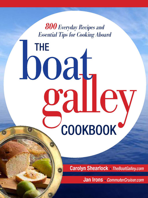 Title details for The Boat Galley Cookbook by Carolyn Shearlock - Available